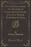 Great Expectations; The Mystery Of Edwin Drood; Mugby Junction; Master Humphrey's Clock (Classic Reprint) w sklepie internetowym Gigant.pl