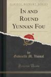 In And Round Yunnan Fou (Classic Reprint) w sklepie internetowym Gigant.pl