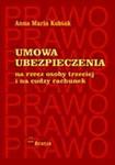 Umowa Ubezpieczenia Na Rzecz Osoby Trzeciej I Na Cudzy Rachunek w sklepie internetowym Gigant.pl