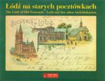 Łódź Na Starych Pocztówkach. The Lodz Of Old Postcards. Lodz Auf Den Alten Ansichtskarten w sklepie internetowym Gigant.pl