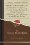 The Human Body Its Health A Text-book For Schools, Having Special Reference To The Effects Of Stimulants And Narcotics, On The Human System (Classic R w sklepie internetowym Gigant.pl