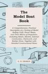 The Model Boat Book - A Comprehensive, Practical Description Of A Variety Of Model Sailing Craft, Power Boats, And Their Means Of Propulsion, Including Steam, Electric, Internal Combustion, Clockwork, w sklepie internetowym Gigant.pl