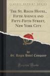 The St. Regis Hotel, Fifth Avenue And Fifty-fifth Street, New York City (Classic Reprint) w sklepie internetowym Gigant.pl