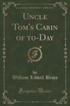 Uncle Tom's Cabin Of To-day (Classic Reprint) w sklepie internetowym Gigant.pl