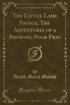 The Little Lame Prince; The Adventures Of A Brownie; Poor Prin (Classic Reprint) w sklepie internetowym Gigant.pl