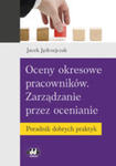 Oceny Okresowe Pracowników. Zarządzanie Przez Ocenianie. Poradnik Dobrych Praktyk w sklepie internetowym Gigant.pl