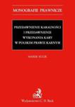 Przedawnienie Karalności I Przedawnienie Wykonania Kary W Polskim Prawie Karnym w sklepie internetowym Gigant.pl