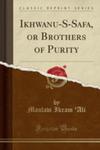 Ikhwanu-s-safa, Or Brothers Of Purity (Classic Reprint) w sklepie internetowym Gigant.pl