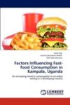 Factors Influencing Fast - Food Consumption In Kampala, Uganda w sklepie internetowym Gigant.pl