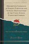 Descriptive Catalogue Of School Furniture And Supplies Manufactured By The Union School Furniture Company (Classic Reprint) w sklepie internetowym Gigant.pl