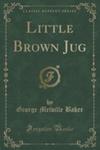 Little Brown Jug (Classic Reprint) w sklepie internetowym Gigant.pl