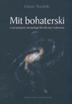 Mit Bohaterski W Perspektywie Antropologii Filozoficznej I Kulturowej w sklepie internetowym Gigant.pl