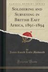 Soldiering And Surveying In British East Africa, 1891-1894 (Classic Reprint) w sklepie internetowym Gigant.pl