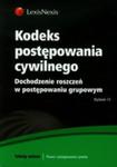 Kodeks Postępowania Cywilnego Dochodzenie Roszczeń W Postępowaniu Grupowym w sklepie internetowym Gigant.pl