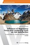 Influence Of Regulatory Focus And Leadership Style On Job Satisfaction w sklepie internetowym Gigant.pl