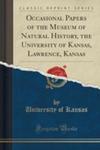 Occasional Papers Of The Museum Of Natural History, The University Of Kansas, Lawrence, Kansas (Classic Reprint) w sklepie internetowym Gigant.pl