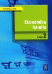 Ekonomika Handlu Część 2 Podręcznik w sklepie internetowym Gigant.pl