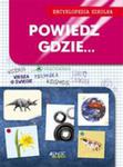 Encyklopedia Szkolna. Powiedz, Gdzie... w sklepie internetowym Gigant.pl