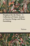 Fireplaces For The Home - A Collection Of Classic Articles On Interior Design And Home Furnishing w sklepie internetowym Gigant.pl