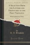 A Selection From The Letters And Despatches Of The First Napoleon, Vol. 1 Of 3 w sklepie internetowym Gigant.pl