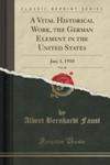 A Vital Historical Work, The German Element In The United States, Vol. 48 w sklepie internetowym Gigant.pl