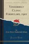 Vanderbilt Clinic Formulary, 1901 (Classic Reprint) w sklepie internetowym Gigant.pl