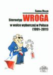 Stereotyp Wroga W Walce Wyborczej W Polsce (1991-2011) w sklepie internetowym Gigant.pl