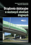 Urządzenia Dylatacyjne W Mostowych Obiektach Drogowych. Projektowanie, Montaż I Utrzymanie w sklepie internetowym Gigant.pl