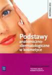 Podstawy Anatomiczno-dermatologiczne W Kosmetyce w sklepie internetowym Gigant.pl