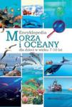 Morza I Oceany Encyklopedia Dla Dzieci W Wieku 7-10 Lat w sklepie internetowym Gigant.pl