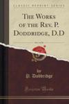 The Works Of The Rev. P. Doddridge, D.d, Vol. 1 Of 10 (Classic Reprint) w sklepie internetowym Gigant.pl