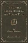The Little Brown House On The Albany Road (Classic Reprint) w sklepie internetowym Gigant.pl