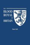 The Blood Royal Of Britain. Being A Roll Of The Living Descendants Of Edward IV And Henry Vii, Kings Of England, And James Iii, King Of Scotland. Tudo w sklepie internetowym Gigant.pl