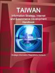 Taiwan Information Strategy, Internet And E-commerce Development Handbook - Strategic Information, Regulations, Contacts w sklepie internetowym Gigant.pl