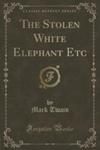 The Stolen White Elephant Etc (Classic Reprint) w sklepie internetowym Gigant.pl