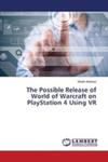 The Possible Release Of World Of Warcraft On Playstation 4 Using Vr w sklepie internetowym Gigant.pl