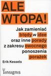 Ale Wtopa! Jak Zamieniać Błędy W Idee Oraz Inne Porady Z Zakresu Owocnego Ponoszenia Porażek w sklepie internetowym Gigant.pl