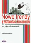 Nowe Trendy W Zachowaniu Konsumentów Na Rynkach Finansowych w sklepie internetowym Gigant.pl