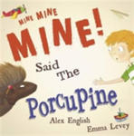 Mine Mine Mine Said The Porcupine w sklepie internetowym Gigant.pl