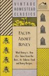 Facts About Honey - What Honey Is, How It Is Taken From The Bees, Its Value As Food And Honey Recipes w sklepie internetowym Gigant.pl