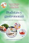 Podstawy Gastronomii Od Żywności Do Turystyki Kulinarnej w sklepie internetowym Gigant.pl