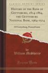 History Of The Bank Of Gettysburg, 1814-1864, The Gettysburg National Bank, 1964-1914 w sklepie internetowym Gigant.pl