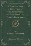 A Year In A Yawl A True Tale Of The Adventures Of Four Boys, In A Thirty-foot Yawl (Classic Reprint) w sklepie internetowym Gigant.pl