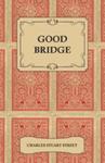 Good Bridge - A Classification And Analysis Of The Best Plays As Played To-day By The Best Players w sklepie internetowym Gigant.pl