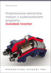 Projektowanie Elementów Maszyn Z Wykorzystaniem Programu Autodesk Inventor w sklepie internetowym Gigant.pl