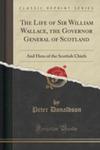 The Life Of Sir William Wallace, The Governor General Of Scotland w sklepie internetowym Gigant.pl