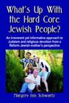 What's Up With The Hard Core Jewish People? An Irreverent Yet Informative Approach To Judaism And Religious Devotion From A Reform Jewish Mother's Perspective w sklepie internetowym Gigant.pl