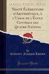 Traité Élémentaire D'arithmétique, `a L'usage De L'école Centrale Des Quatre-nations (Classic Reprint) w sklepie internetowym Gigant.pl