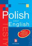 Polish Your English. Testy Gramatyczne I Leksykalne Z Kluczem w sklepie internetowym Gigant.pl