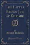 The Little Brown Jug At Kildare (Classic Reprint) w sklepie internetowym Gigant.pl